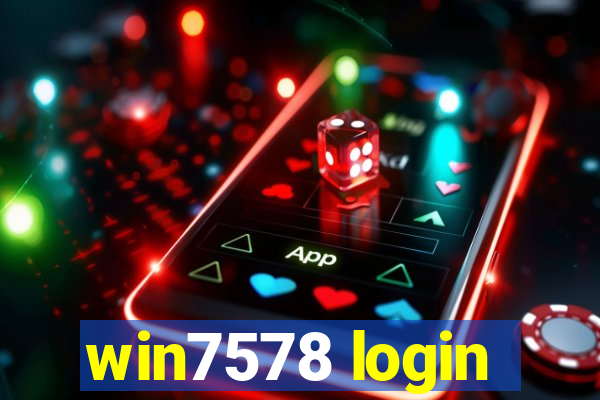 win7578 login